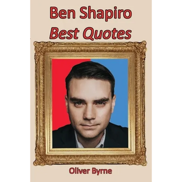 Ben Shapiro: Best Quotes