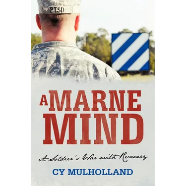 A Marne Mind: A Soldier's War with Recovery