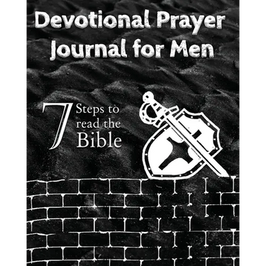 Devotional Prayer Journal for Men: 7 Steps to read the Bible