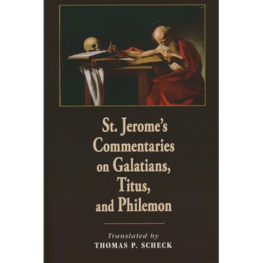 St. Jerome's Commentaries on Galatians, Titus, and Philemon