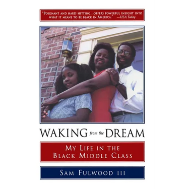 Waking from the Dream: My Life in the Black Middle Class