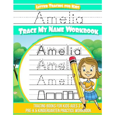 Amelia Letter Tracing for Kids Trace my Name Workbook: Tracing Books for Kids ages 3 - 5 Pre-K & Kindergarten Practice Workbook
