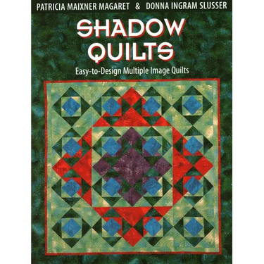 Shadow Quilts: Easy-To-Design Multiple Image Quilts