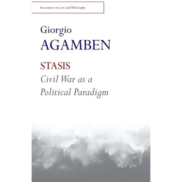 Stasis: Civil War as a Political Paradigm