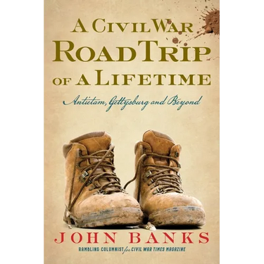A Civil War Road Trip of a Lifetime: Antietam, Gettysburg, and Beyond