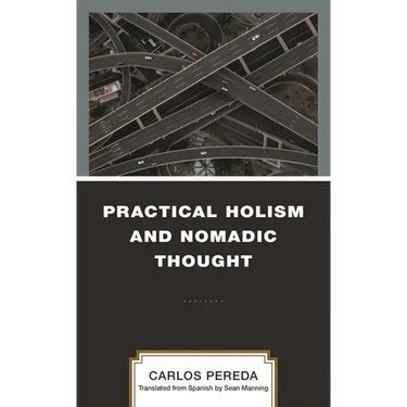 Practical Holism and Nomadic Thought