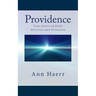 Providence: True Stories of God's Direction and Protection