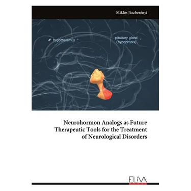 Neurohormon Analogs as Future Therapeutic Tools for the Treatment of Neurological Disorders