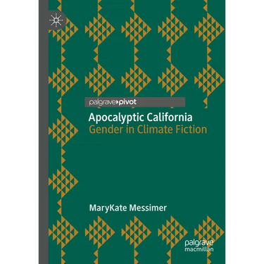 Apocalyptic California: Gender in Climate Fiction