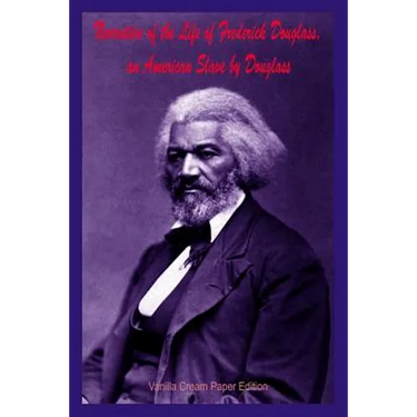 Narrative of the Life of Frederick Douglass, an American Slave by Douglass