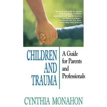 Children and Trauma: A Guide for Parents and Professionals