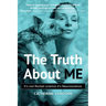 The Truth About ME: It's not Rocket science. It's Neuroscience.