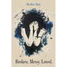 Broken. Messy. Loved.