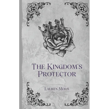 The Kingdom's Protector: Book Four In The Moonlit Prophecy Series (His POV)