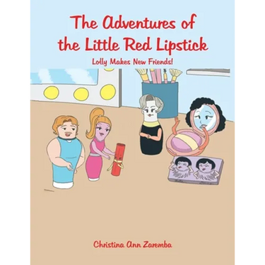 The Adventures of the Little Red Lipstick: Lolly Makes New Friends!