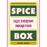 Spice Box: Easy, Everyday Indian Food