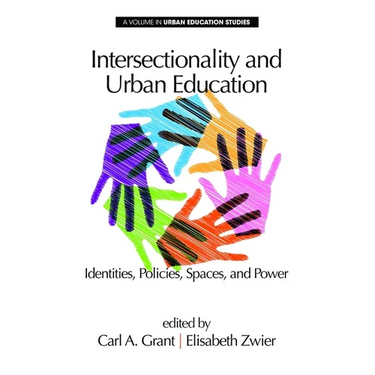 Intersectionality and Urban Education: Identities, Policies, Spaces & Power