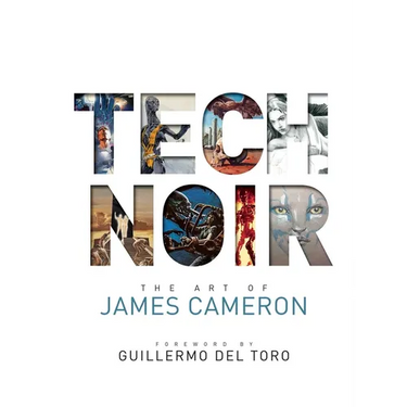 Tech Noir: The Art of James Cameron