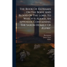 The Book Of Ratramn ... On The Body And Blood Of The Lord. To Which Is Added, An Appendix, Containing The Saxon Homily Of Ælfric