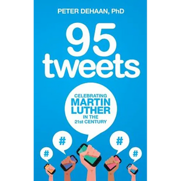 95 Tweets: Celebrating Martin Luther in the 21st Century