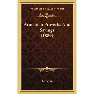 Armenian Proverbs And Sayings (1889)