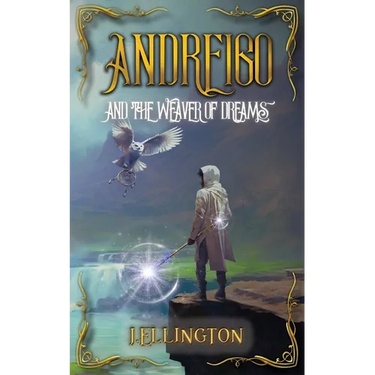 Andreigo and the Weaver of Dreams: Book 1