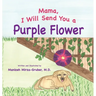 Mama, I Will Send You a Purple Flower