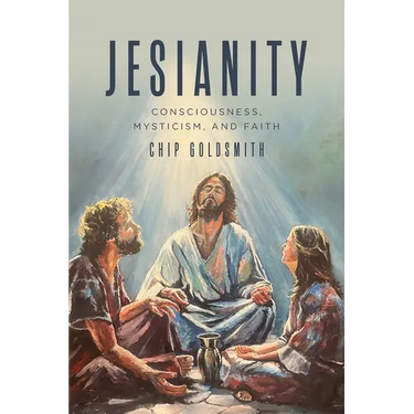 Jesianity: Consciousness, Mysticism, and Faith