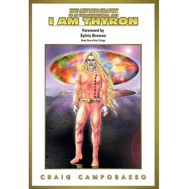 The Autobiography of an Extraterrestrial Saga: I Am Thyron