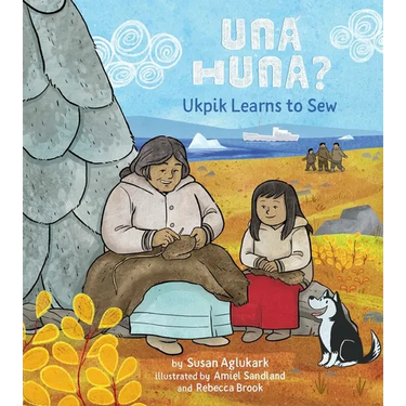 Una Huna?: Ukpik Learns to Sew