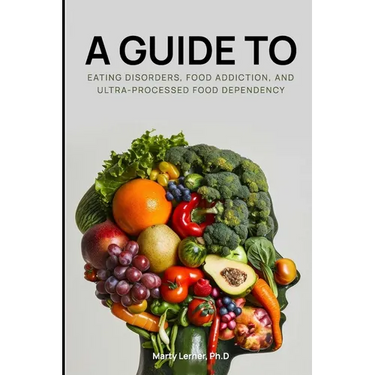 Eating Disorders, Food Addiction, and Ultra-Processed Food Dependency: Defining the Problem - Finding the Solution