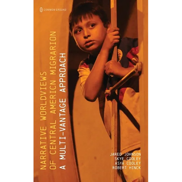 Narrative Worldviews of Central American Migration: A Multi-vantage Approach
