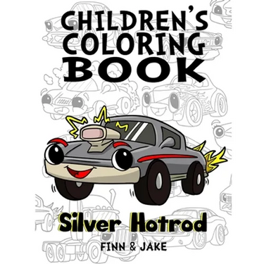 Children's Coloring Book, Silver Hotrod: Award winning child authors, Finn and Jake