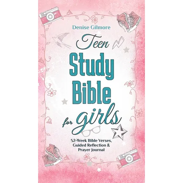 Teen Study Bible for Girls: 52-Week Bible Verses, Guided Reflection and Prayer Journal