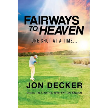 Fairways to Heaven: One Shot at a Time...