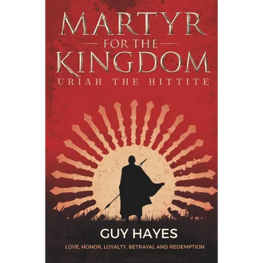 Martyr For The Kingdom: Uriah The Hittite