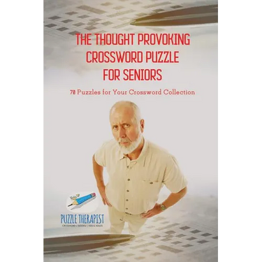 The Thought Provoking Crossword Puzzle for Seniors 70 Puzzles for Your Crossword Collection