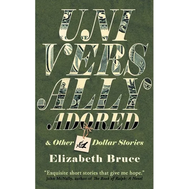Universally Adored and Other One Dollar Stories