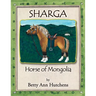 Sharga: Horse of Mongolia