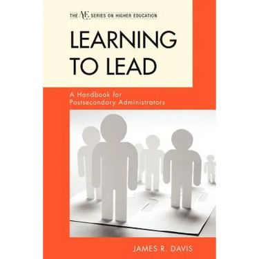 Learning to Lead: A Handbook for Postsecondary Administrators