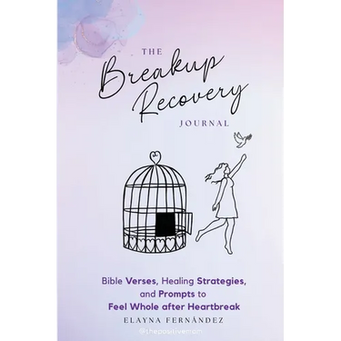 The Breakup Recovery Journal: Bible Verses, Healing Strategies, and Prompts to Feel Whole after Heartbreak