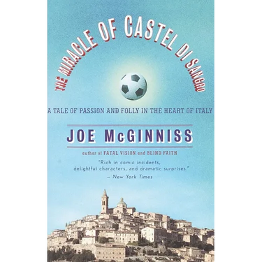 The Miracle of Castel Di Sangro: A Tale of Passion and Folly in the Heart of Italy