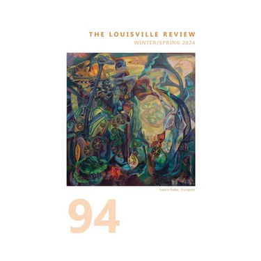 The Louisville Review Number 94 Winter/Spring 2024
