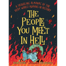 The People You Meet in Hell: A Troubling Almanac of the Very Worst Humans in History