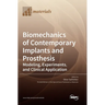 Biomechanics of Contemporary Implants and Prosthesis: Modeling, Experiments, and Clinical Application
