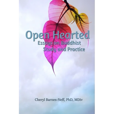 Open Hearted: Essays on Buddhist Study and Practice