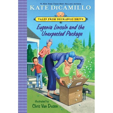 Eugenia Lincoln and the Unexpected Package: Tales from Deckawoo Drive, Volume Four (a Quirky Early Chapter Book of Surprise and Self-Discovery - For K