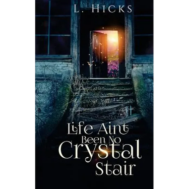 Life Ain't Been No Crystal Stair