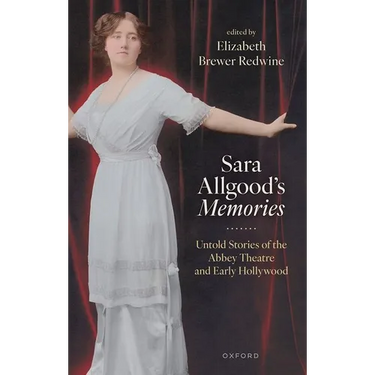 Sara Allgood's Memories: Untold Stories of the Abbey Theatre and Early Hollywood