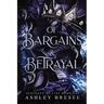 Of Bargains & Betrayal: An Epic Fae Romantasy